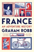 Cover-Bild zum Titel 'France: An Adventure History' von 'Graham Robb'