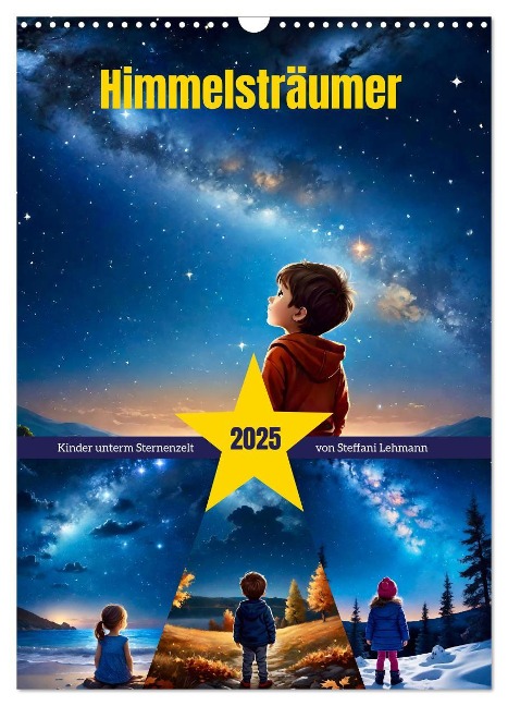 Himmelsträumer (Wandkalender 2025 DIN A3 hoch), CALVENDO Monatskalender - Steffani Lehmann