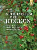 Geheimnisse der Hecken - Rudi Beiser