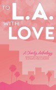 Cover-Bild zum Titel 'To L.A. With Love' von 'A. M. Roark'