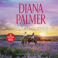 Cover-Bild zum Titel 'Cowboy True Lib/E: Featuring: Maggie's Dad and Champagne Girl' von 'Diana Palmer'