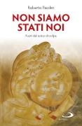 Cover-Bild zum Titel 'Non siamo stati noi. Fuori dal senso di colpa' von 'Roberto Pasolini'