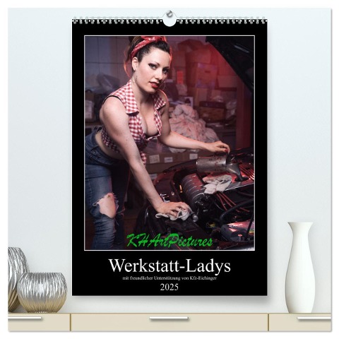 Werkstatt-Ladys (hochwertiger Premium Wandkalender 2025 DIN A2 hoch), Kunstdruck in Hochglanz - KHArtPictures KHArtPictures