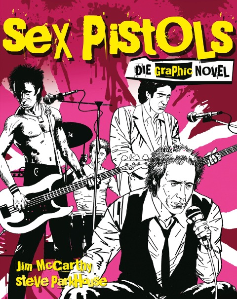 Sex Pistols - Die Graphic Novel - Jim Mccarthy