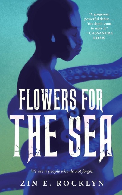 Flowers for the Sea - Zin E. Rocklyn