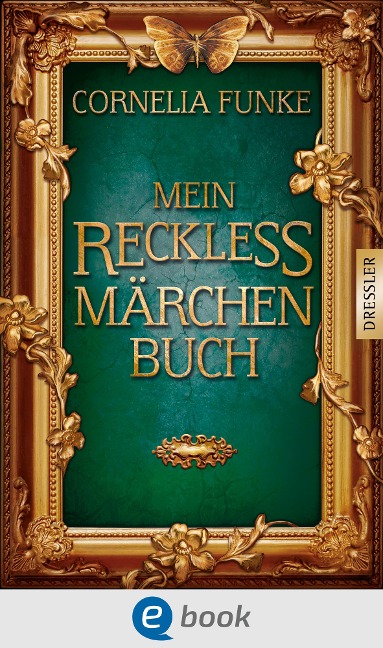 Mein Reckless Märchenbuch - Cornelia Funke, Wilhelm Grimm, Jacob Grimm