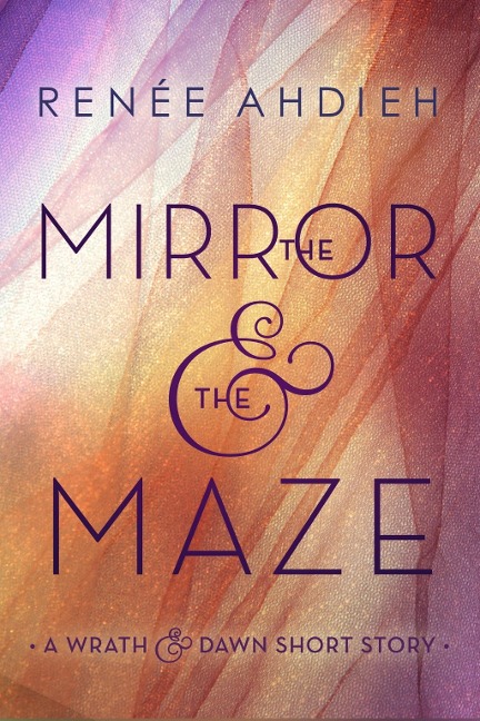The Mirror & the Maze - Renée Ahdieh