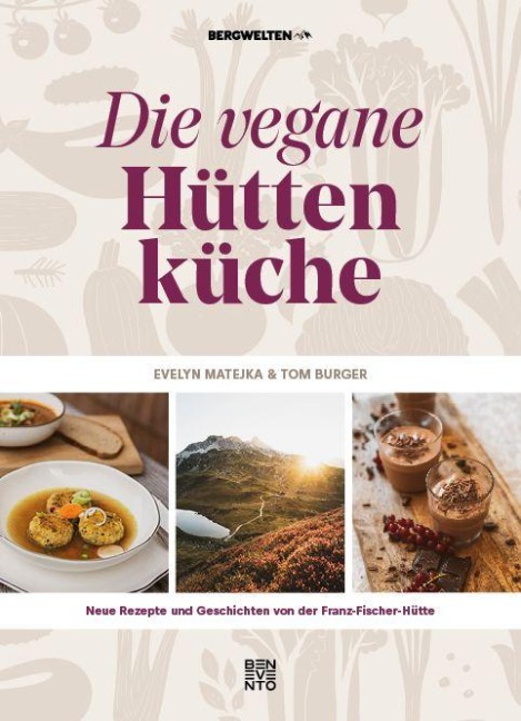 Die vegane Hüttenküche - Evelyn Matejka, Tom Burger
