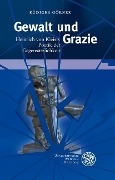 Cover-Bild zum Titel 'Gewalt und Grazie' von 'Rüdiger Görner'