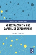 Cover-Bild zum Titel 'Neoextractivism and Capitalist Development' von 'Dennis C. Canterbury'