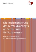 Cover-Bild zum Titel 'Die Implementierung des Lernfeldkonzepts an Fachschulen für Sozialwesen' von 'Carolin Stirner'
