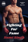 Cover-Bild zum Titel 'Fighting for Fame (Youngblood Series, #2)' von 'Sumi Singh'