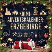 Cover-Bild zum Titel 'Der Krimi-Adventskalender Erzgebirge' von 'Marie Möller'