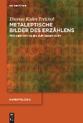 Metaleptische Bilder des Erzählens - Thomas Kuhn-Treichel