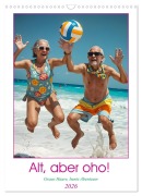 Cover-Bild zum Titel 'Alt, aber oho - Graue Haare, bunte Abenteuer (Wandkalender 2026 DIN A3 hoch), CALVENDO Monatskalender' von 'Claudia Schimmack'