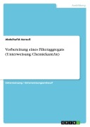 Cover-Bild zum Titel 'Vorbereitung eines Filteraggregats (Unterweisung Chemiekant/in)' von 'Abdelhafid Azroufi'