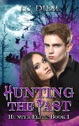 Cover-Bild zum Titel 'Hunting the Past (Hunter Elite, #1)' von 'J. C. Diem'