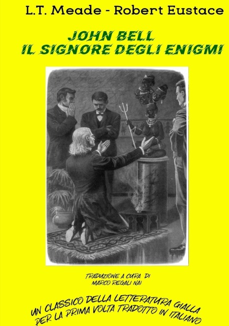 John Bell, il signore degli enigmi - L. T. Meade Robert Eustace