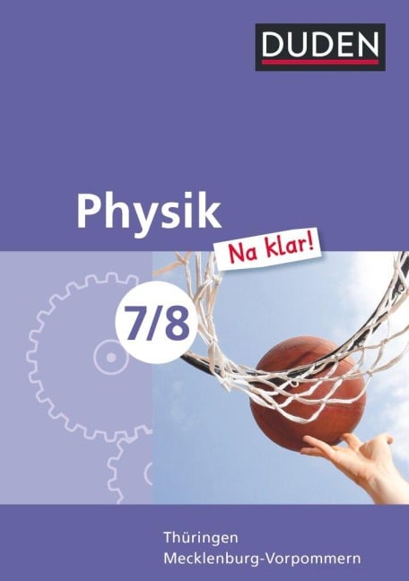 Physik Na klar! 7/8 Lehrbuch Thüringen/Mecklenburg-Vorpommern RS - Barbara Gau, Ferdinand Hermann-Rottmair, Detlef Hoche, Evelyn Honcu, Dirk Kelch