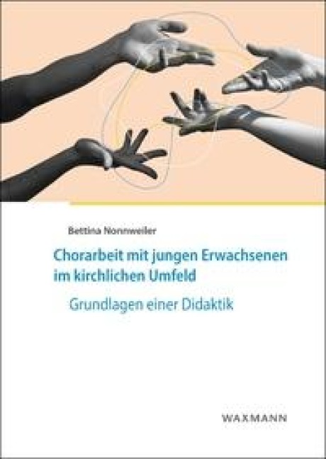 Chorarbeit mit jungen Erwachsenen im kirchlichen Umfeld - Bettina Nonnweiler