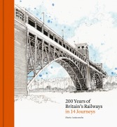 Cover-Bild zum Titel '200 Years of Britain's Railways in 14 Journeys' von 'Sherin Aminossehe'