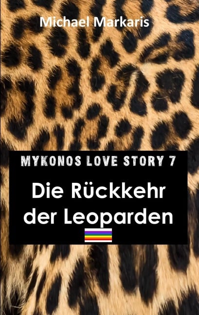 Mykonos Love Story 7 - Die Rückkehr der Leoparden - Michael Markaris