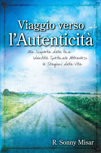 Journey to Authenticity - [Italian Version] - R. Sonny Misar