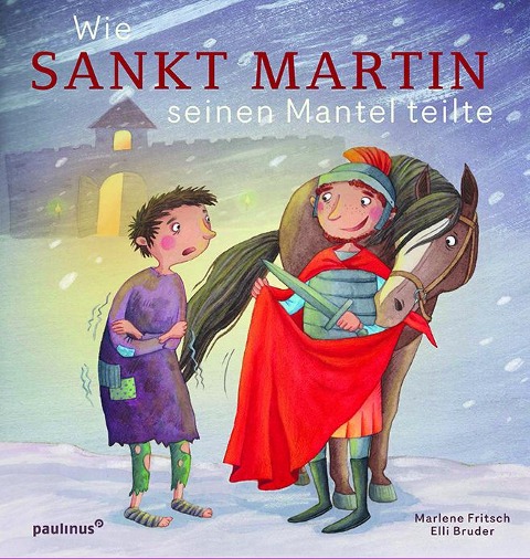 Wie Sankt Martin seinen Mantel teilte - Marlene Fritsch