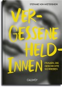 Cover-Bild zum Titel 'Vergessene Heldinnen' von 'Stefanie von Wietersheim'