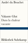 Cover-Bild zum Titel 'Vakante Glut/Dans la chaleur vacante' von 'André du Bouchet'