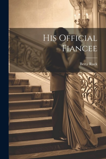 His Official Fiancee - Berta Ruck