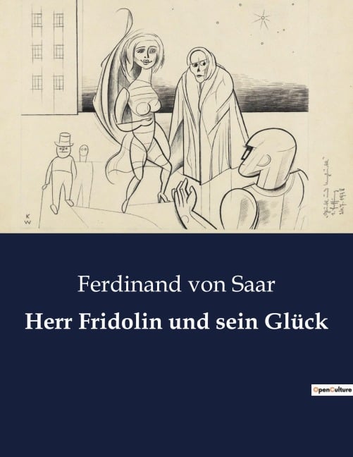 Herr Fridolin und sein Glück - Ferdinand Von Saar