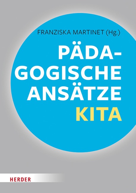 Pädagogische Ansätze in der Kita - Wolfgang Saßmannshausen, Gerhard Regel, Katrin Macha, Daniela Kobelt Neuhaus, Franz-J. Brockschnieder