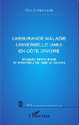 Cover-Bild zum Titel 'L'assurance Maladie Universelle (AMU) en Côte d'Ivoire' von 'Ohouochi'