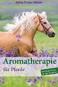 Aromatherapie für Pferde - Sylvia Preuss-Giesen