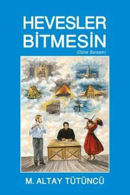 Hevesler Bitmesin - M. Altay Tütüncü
