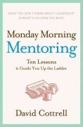 Cover-Bild zum Titel 'Monday Morning Mentoring' von 'David Cottrell'