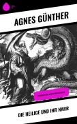 Cover-Bild zum Titel 'Die Heilige und ihr Narr' von 'Agnes Günther'