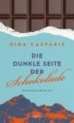 Cover-Bild zum Titel 'Die dunkle Seite der Schokolade' von 'Dina Casparis'