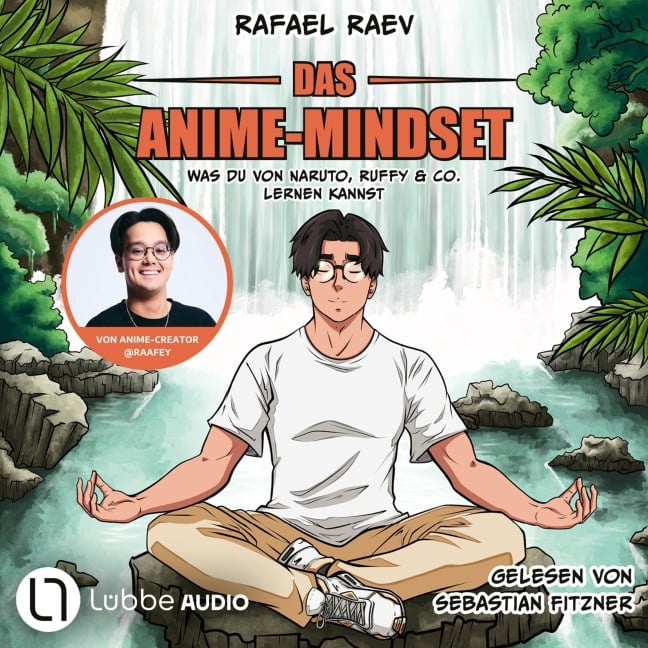 Das Anime-Mindset - Raafey, Rafael Raev