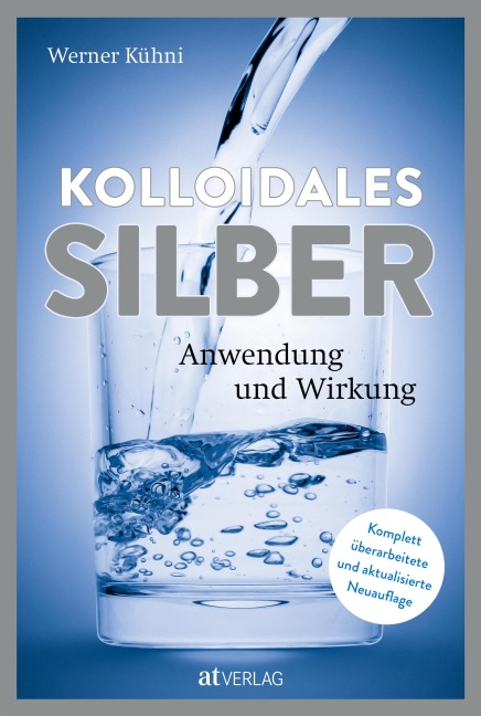Kolloidales Silber - Werner Kühni