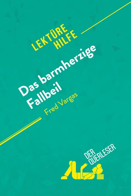 Das barmherzige Fallbeil von Fred Vargas (Lektürehilfe) - Éléonore Quinaux, Lucile Lhoste