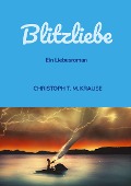 Cover-Bild zum Titel 'Blitzliebe' von 'Christoph T. M. Krause'