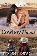 Cover-Bild zum Titel 'Cowboy Proud (The Cowboys of Black Mountain, #1)' von 'D'Ann Lindun'