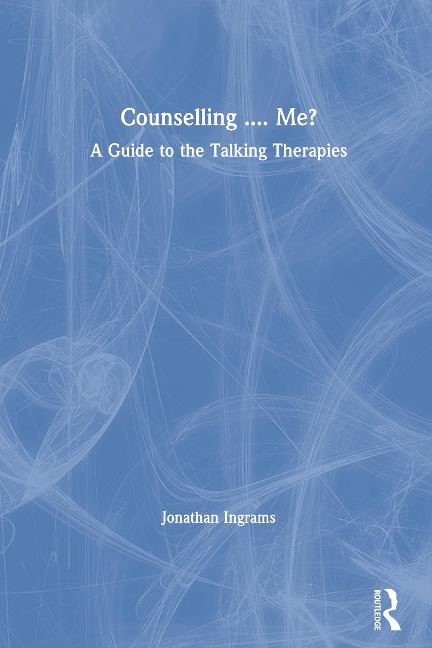 Counselling .... Me? - Jonathan Ingrams
