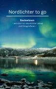 Cover-Bild zum Titel 'Nordlichter to go' von 'Sebastian Krettek'