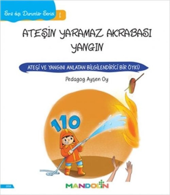 Atesin Yaramaz Akrabasi Yangin - Aysen Oy