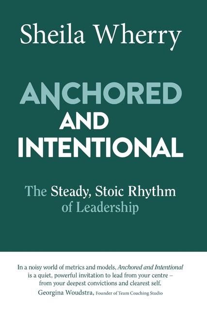 Anchored and Intentional - Sheila Wherry