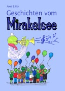 Cover-Bild zum Titel 'Geschichten vom Mirakelsee' von 'Axel Litty'