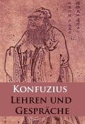 Cover-Bild zum Titel 'Lehren und Gespräche' von 'Konfuzius'